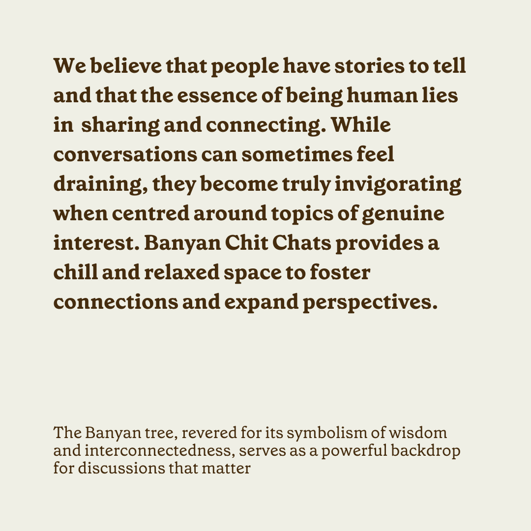 Banyan Chit Chats